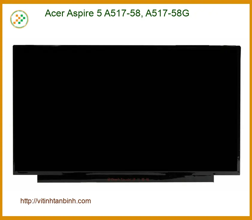 Màn hình Laptop Acer Aspire 5 A517-58 - Thay Lấy Liền Giá Tốt TPHCM