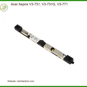 Webcam Laptop Acer Aspire V3-731, V3-731G – Thay Lắp Nhanh, Giá Tốt TPHCM
