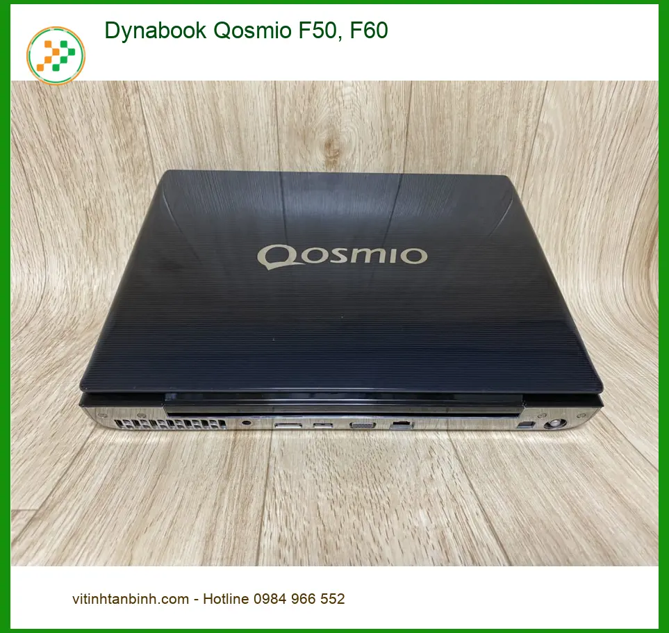 Vỏ Laptop Dynabook Qosmio F50, F60 - Thay Mới Nhanh Chóng Tại Trung Tâm Gần Nhất