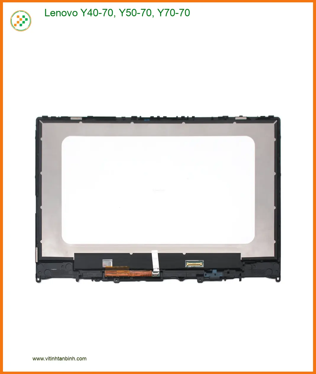 Màn hình Laptop Lenovo Y40-70 Y50-70 Y70-70 - Trung Tâm Thay Nhanh Gần Đây
