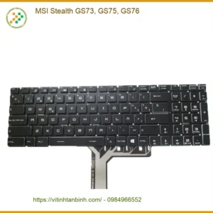 Bàn phím Laptop MSI Stealth GS73, GS75, GS76 - Hàng Chính Hãng Lấy Ngay Giá Rẻ TPHCM