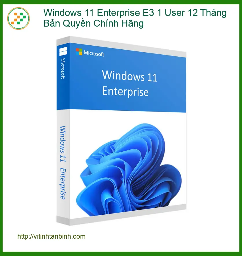 Windows Bản Quyền 11 Enterprise E3 - Lấy Ngay Giá Tốt Tại Cửa Hàng