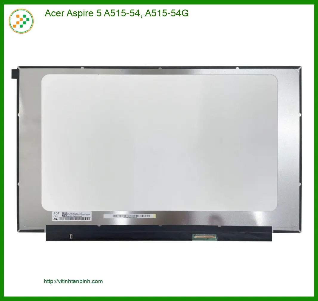 Màn hình Laptop ACER Aspire 5 A515-54, A515-54G - Chính hãng, có sẵn TPHCM