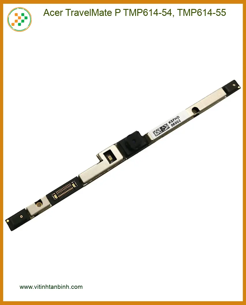Webcam Laptop ACER TravelMate P TMP614-54/55 - Hàng Chính Hãng | Sẵn Kho TPHCM