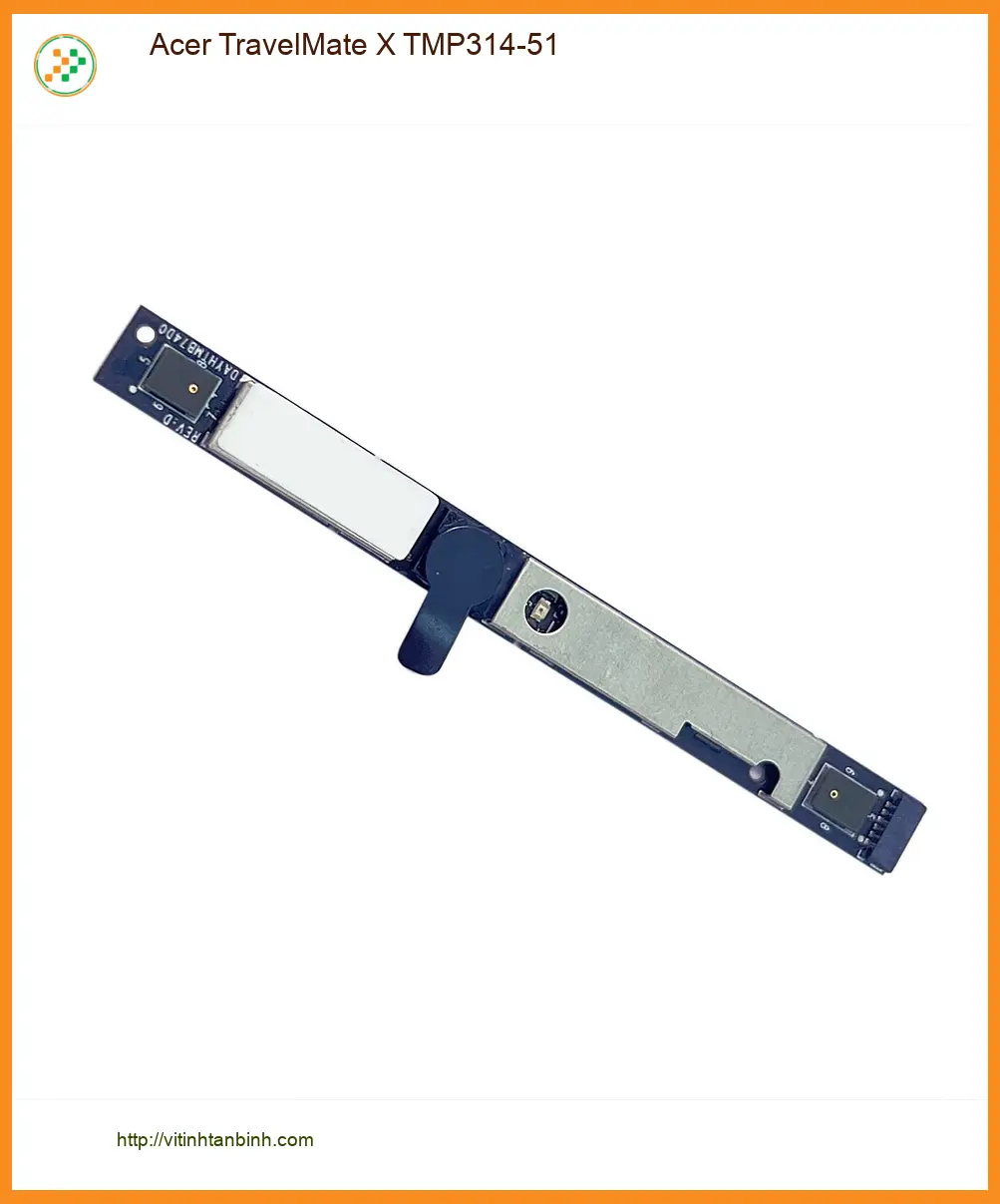 Webcam Laptop Acer TravelMate X TMP314-51 - Sẵn hàng, Lấy ngay tại TPHCM