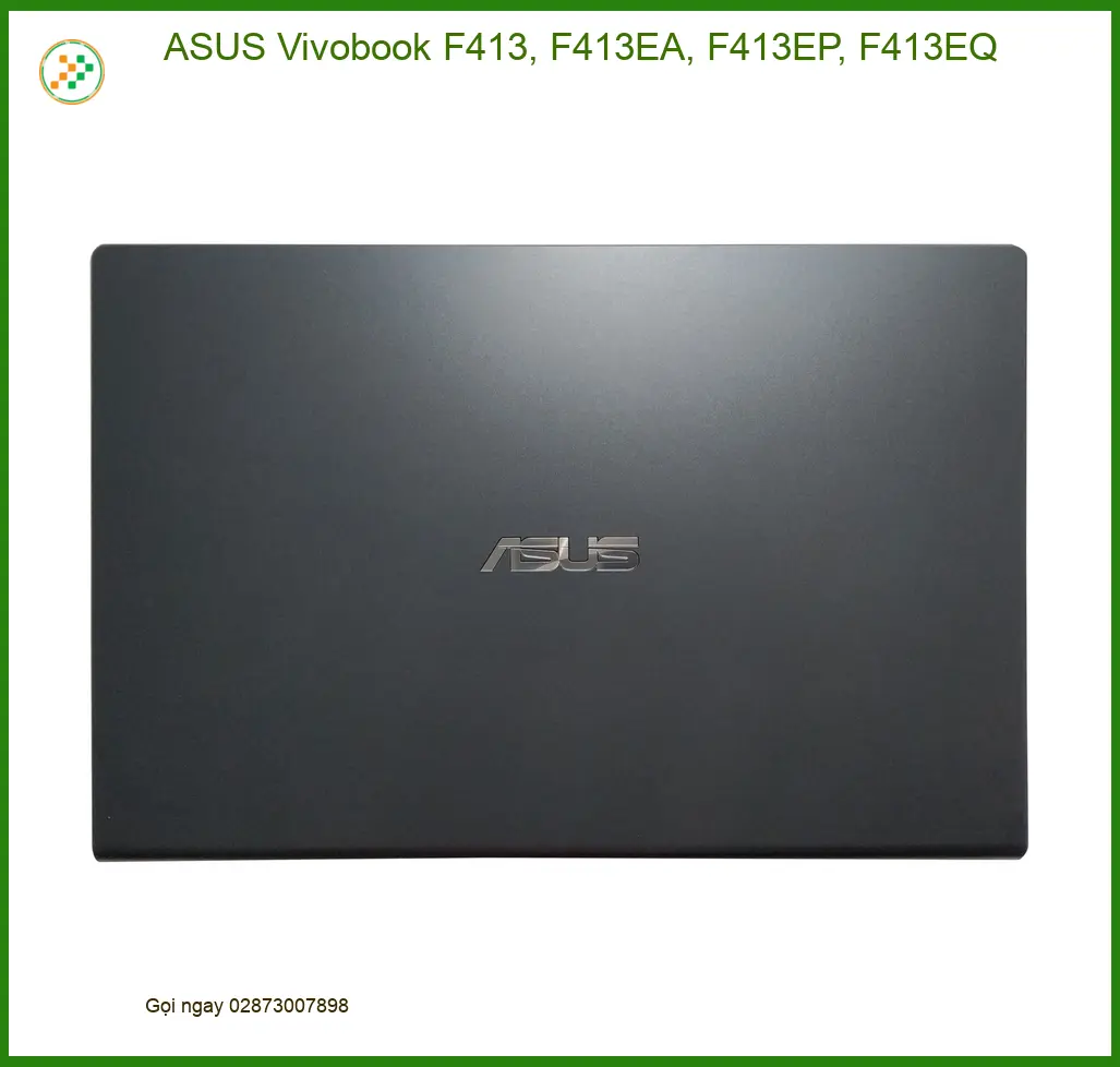 Vỏ Laptop ASUS Vivobook F413/EA/EP/EQ - Linh kiện Zin bóc máy Lấy ngay