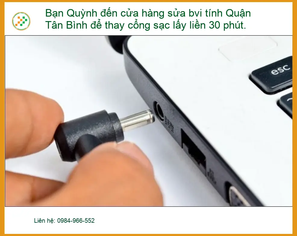Thay cổng sạc máy tính Quận Tân Bình lấy liền 30 phút - Địa điểm uy tín
