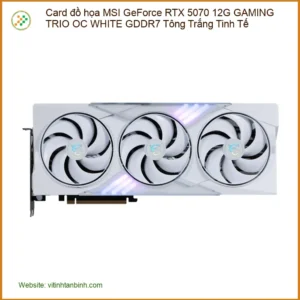 Card Màn Hình MSI RTX 5070 12G Trắng - Cửa Hàng Sẵn Hàng Giá Rẻ TPHCM