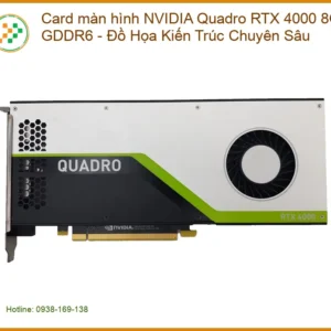 Card Màn Hình NVIDIA Quadro RTX 4000 8GB GDDR6 - Cửa Hàng Sẵn Hàng Giá Tốt