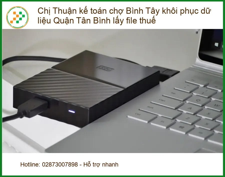 Khôi Phục Dữ Liệu Chị Thuận kế toán chợ Bình Tây - Dịch vụ lấy file thuế cấp tốc