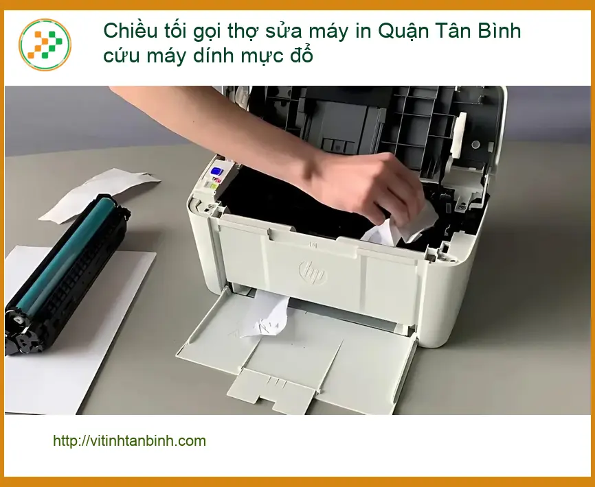 Sửa Máy In Quận Tân Bình chiều tối dính mực đổ - Gọi thợ xử lý gấp