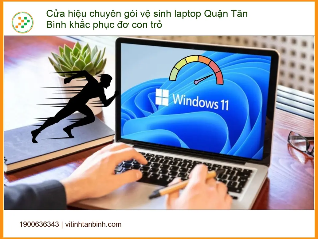 Vệ Sinh Laptop Quận Tân Bình khắc phục đơ con trỏ - Cửa hàng uy tín gần đây