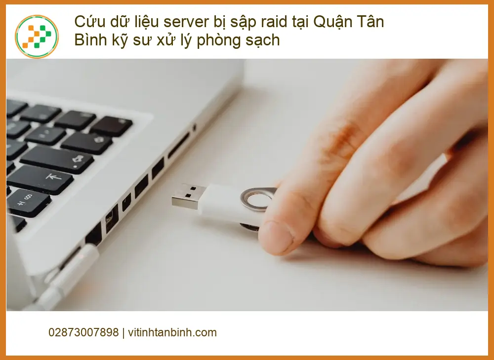 Khôi Phục Dữ Liệu Cứu dữ liệu server sập raid Tân Bình - Kỹ sư chuyên nghiệp