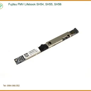 Webcam Laptop Fujitsu FMV Lifebook SH54, SH55, SH56 - Kho linh kiện laptop Sẵn hàng