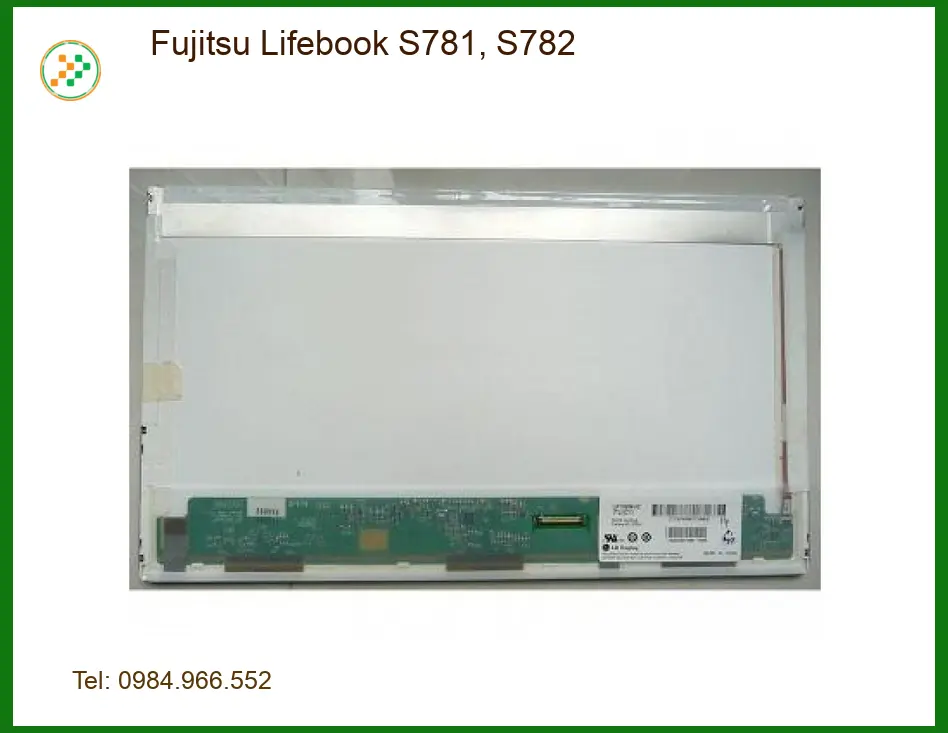 Màn hình Laptop Fujitsu Lifebook S781, S782 - Sẵn hàng chính hãng, Lấy ngay