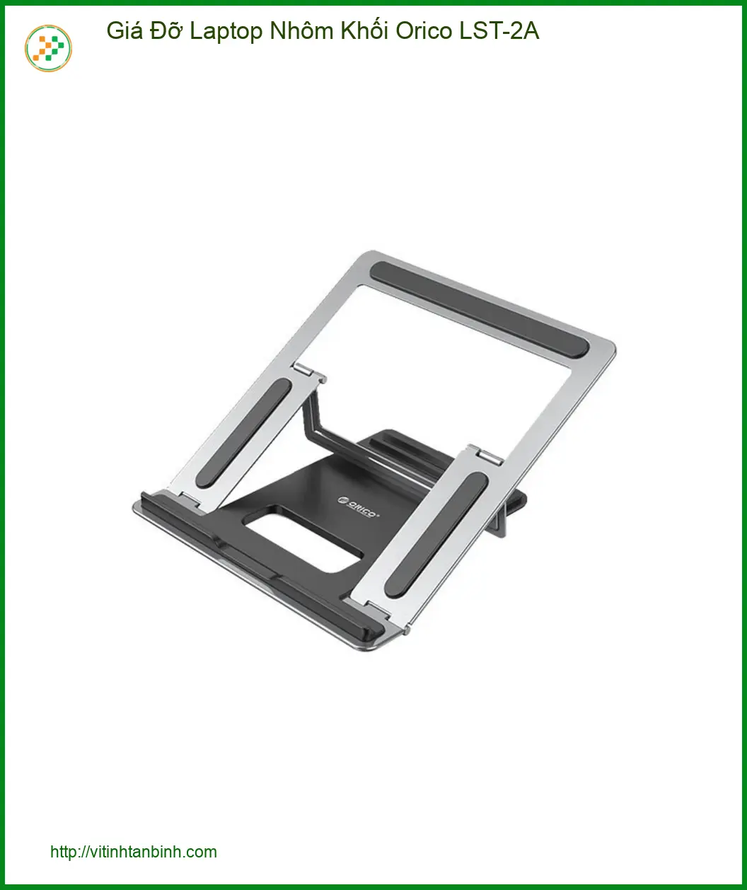 Giá Đỡ & Kệ Laptop Nhôm Khối Orico LST-2A - Sẵn hàng Laptop Lấy ngay TPHCM