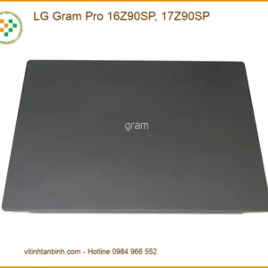 Vỏ Laptop LG Gram Pro 16Z90SP, 17Z90SP - Nơi bán Chính hãng - Lấy ngay TPHCM