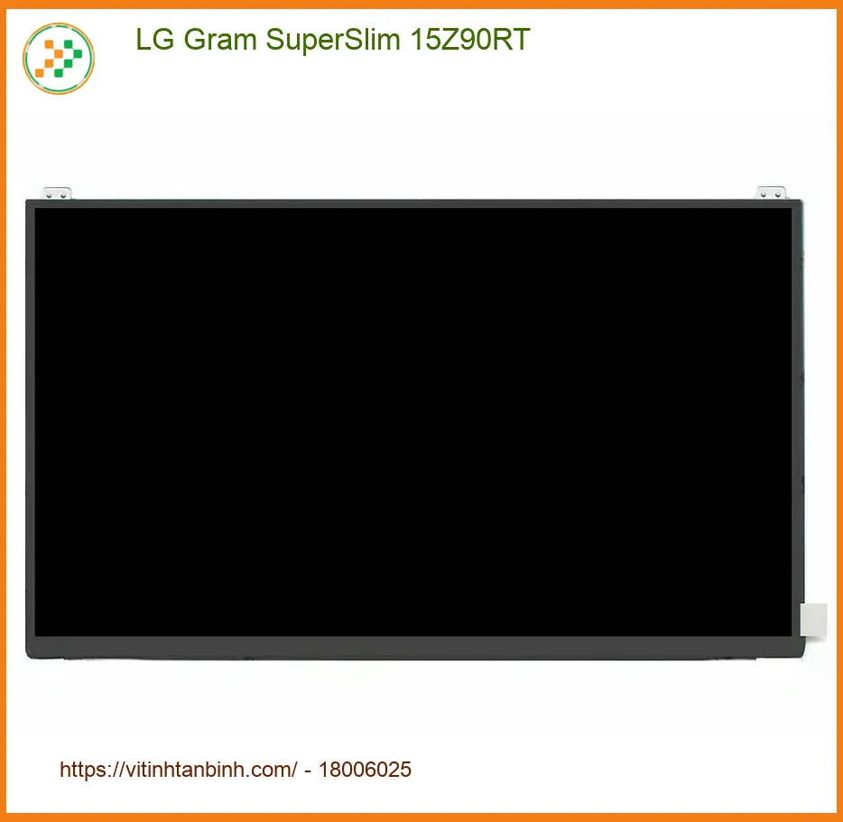 Màn hình Laptop LG Gram SuperSlim 15Z90RT - Linh kiện chính hãng có sẵn TPHCM