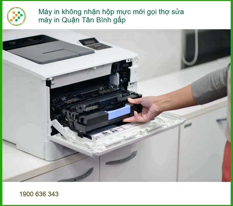Sửa Máy In không nhận hộp mực mới Quận Tân Bình - Gọi thợ xử lý gấp
