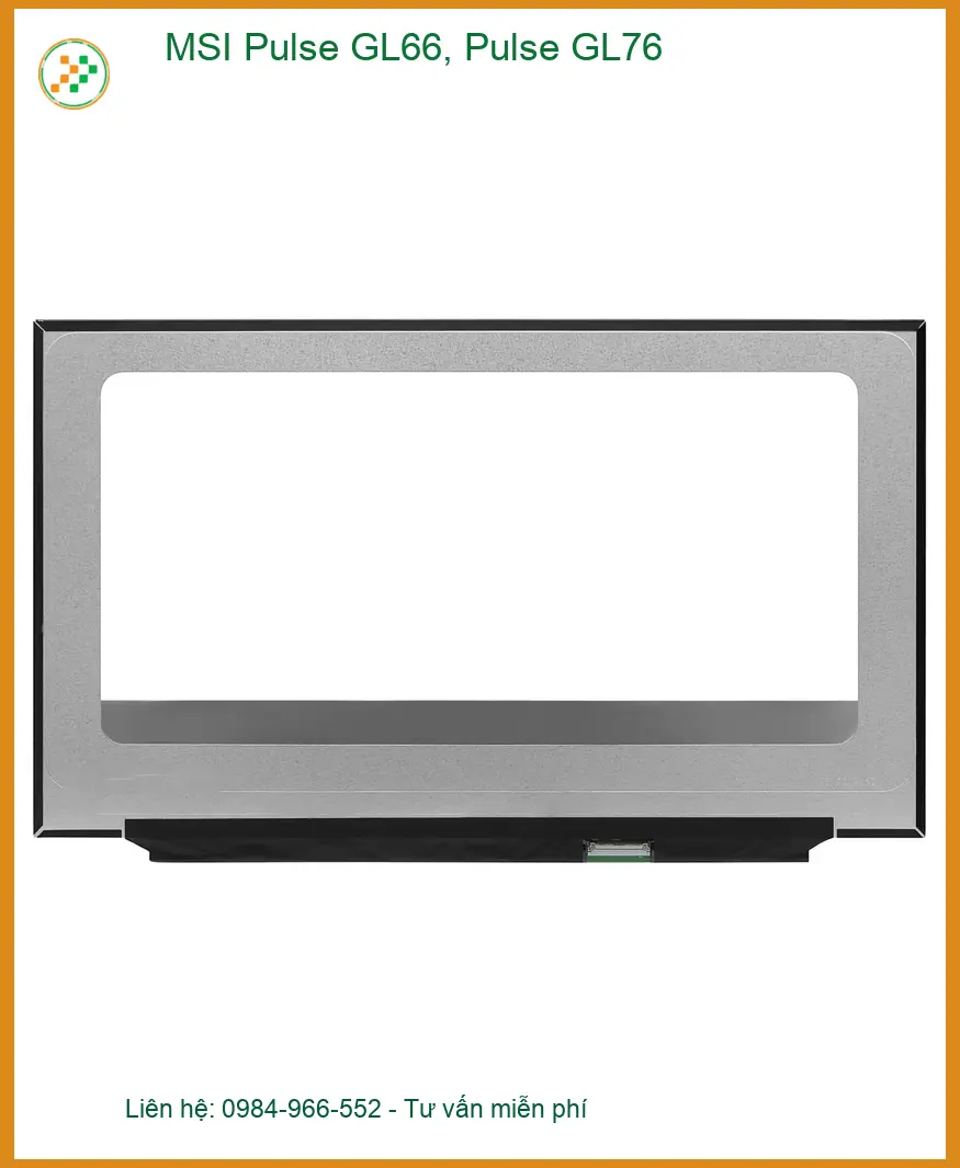 Màn hình Laptop MSI Pulse GL66, GL76 - Sẵn hàng Lấy ngay TPHCM
