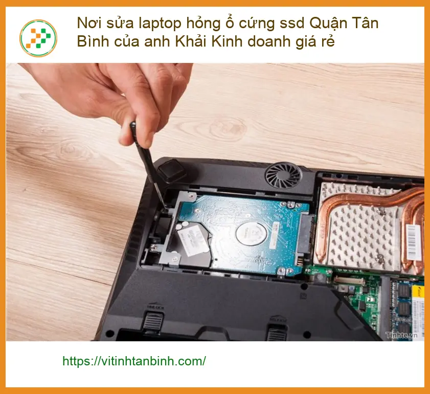 Sửa Laptop hỏng ổ cứng SSD Quận Tân Bình - Trung tâm hỗ trợ gần đây