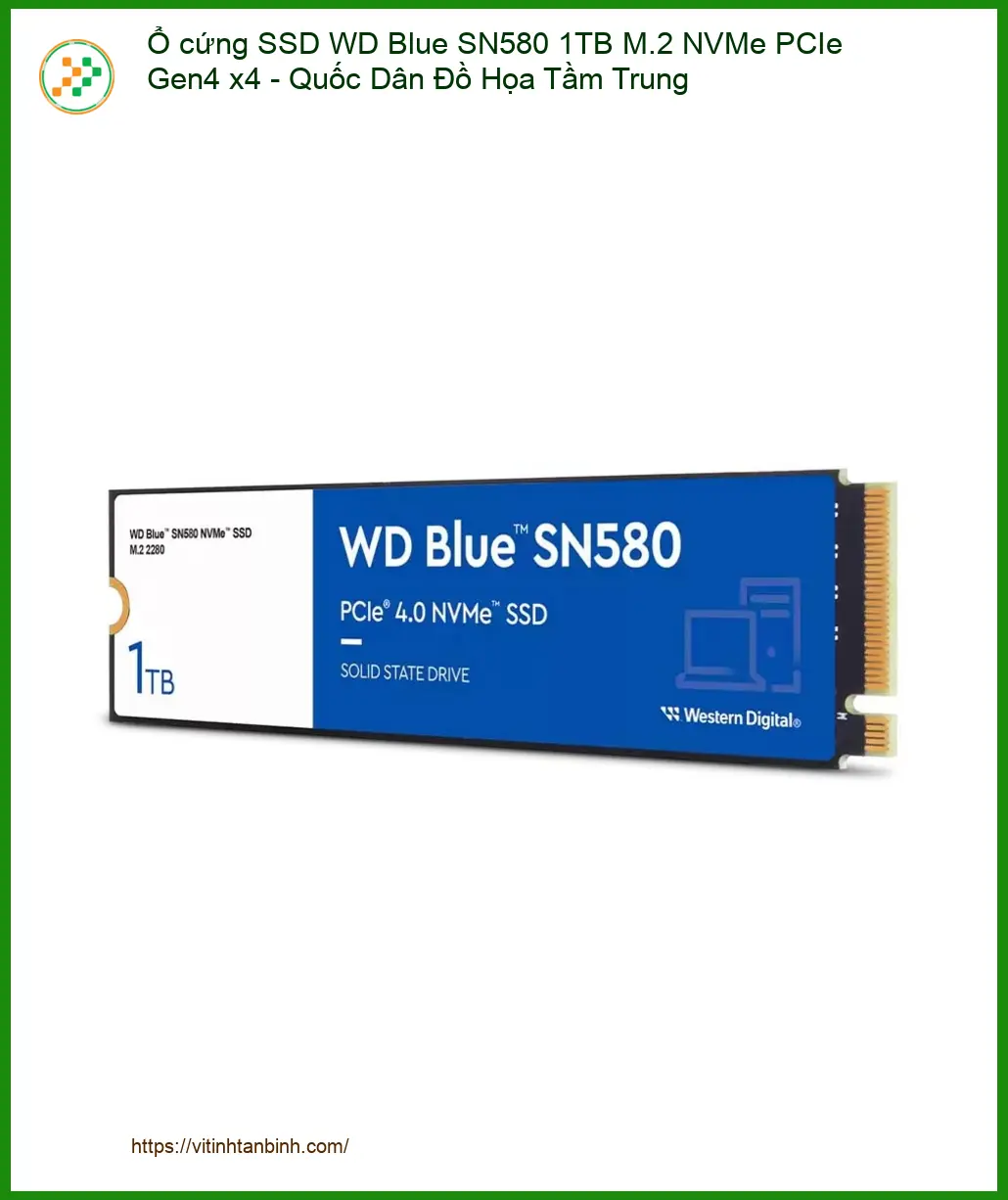 Ổ Cứng SSD WD Blue SN580 1TB NVMe Gen4 - Sẵn Hàng Cửa Hàng TPHCM - Giá Tốt