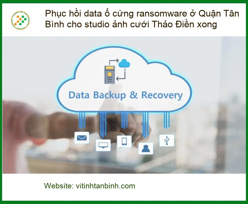 Khôi Phục Dữ Liệu ổ cứng ransomware Tân Bình - Cứu data lấy liền
