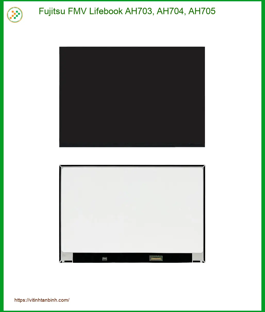 Màn hình Laptop Fujitsu FMV Lifebook AH703, AH704, AH705 - Sẵn hàng TPHCM