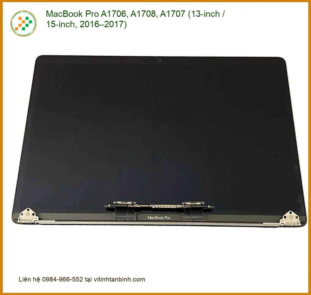 Màn hình Laptop MacBook Pro A1706 A1708 - Chính hãng Sẵn kho TPHCM